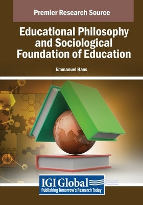 Educational Philosophy and Sociological Foundation of Education by Hans, Emmanuel
