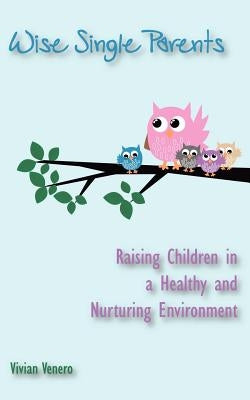 Wise Single Parents by Venero, Vivian