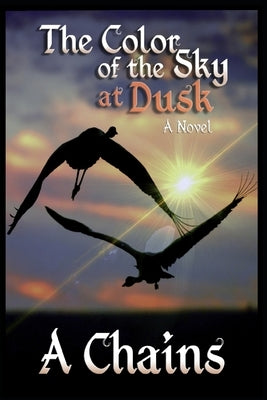 The Color of the Sky at Dusk by Chains, A.