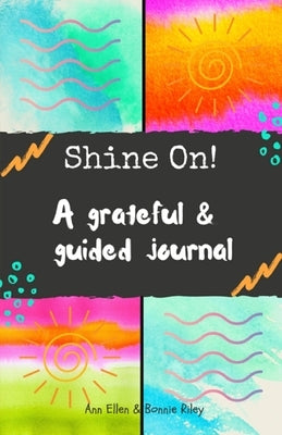 Shine On!: A grateful & guided journal by Ellen, Ann