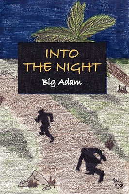 Into the Night by Big Adam, Adam