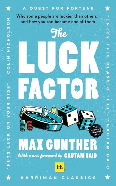 The Luck Factor: Why some people are luckier than others - and how you can become one of them by Gunther, Max