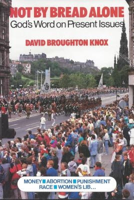 Not by Bread Alone by Knox, David B.