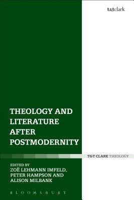 Theology and Literature After Postmodernity by Milbank, Alison