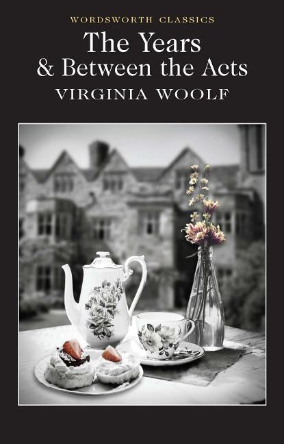 The Years / Between the Acts by Woolf, Virginia