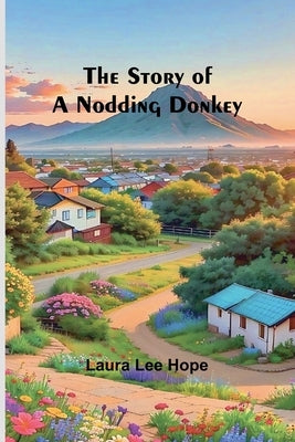The Story of a Nodding Donkey by Lee Hope, Laura