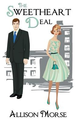The Sweetheart Deal by Morse, Allison