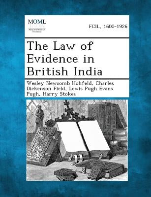 The Law of Evidence in British India by Hohfeld, Wesley Newcomb