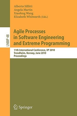 Agile Processes in Software Engineering and Extreme Programming: 11th International Conference, XP 2010, Trondheim, Norway, June 1-4, 2010, Proceeding by Sillitti, Alberto