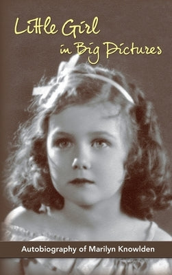 Little Girl in Big Pictures (hardback) by Knowlden, Marilyn