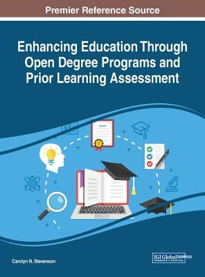 Enhancing Education Through Open Degree Programs and Prior Learning Assessment by Stevenson, Carolyn N.