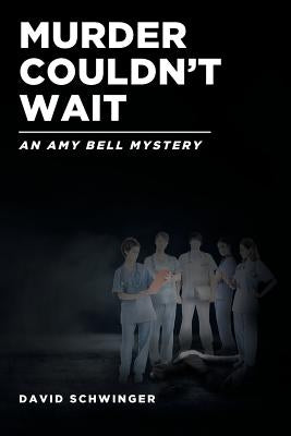 Murder Couldn't Wait: An Amy Bell Mystery by Schwinger, David