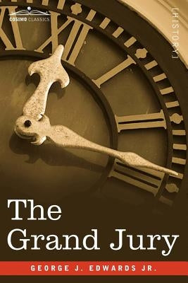 The Grand Jury by Edwards, George J., Jr.