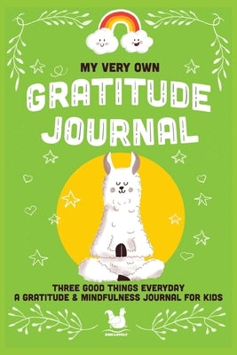 My Very Own Gratitude Journal: A Gratitude And Mindfulness Journal For Kids by Farley, Jennifer