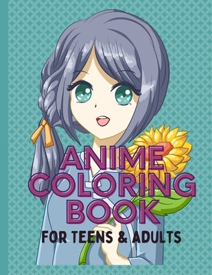 Anime Coloring Book For Teens and Adults: 52 Beautiful Japanese Anime by Berruti, Alessia