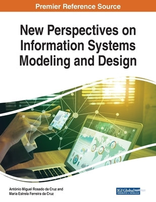 New Perspectives on Information Systems Modeling and Design by Rosado Da Cruz, António Miguel