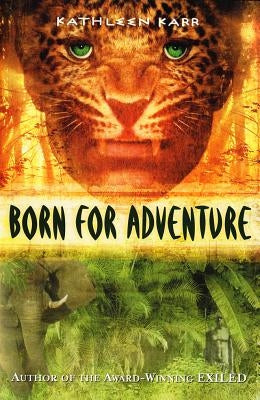 Born for Adventure by Karr, Kathleen