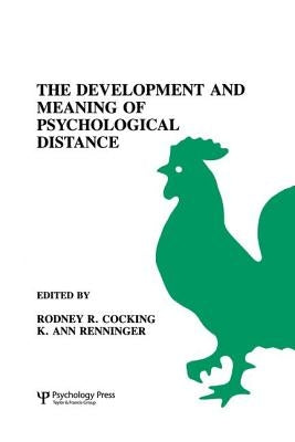 The Development and Meaning of Psychological Distance by Cocking, Rodney R.