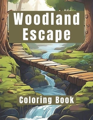 Woodland Escape Coloring Book: 50 mystical coloring pages await your touch. Suitable for Kids, Teens, Seniors, and Adults. by Imprint, Joseph