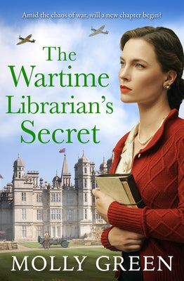 The Wartime Librarian's Secret by Green, Molly