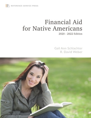 Financial Aid for Native Americans: 2020-22 Edition by Weber, R. David