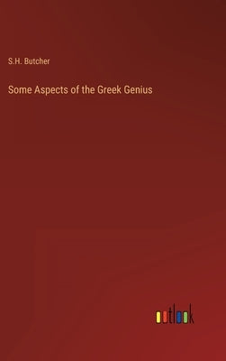 Some Aspects of the Greek Genius by Butcher, S. H.