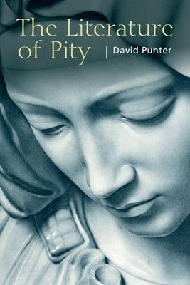 The Literature of Pity by Punter, David