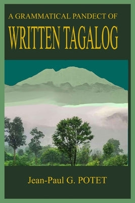 A Grammatical Pandect of Written Tagalog by Potet, Jean-Paul