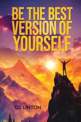 Be The Best Version of Yourself by Linton