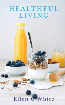 Healthful Living by G, Ellen