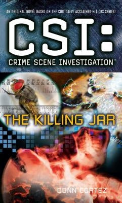 Csi: Crime Scene Investigation: The Killing Jar by Cortez, Donn