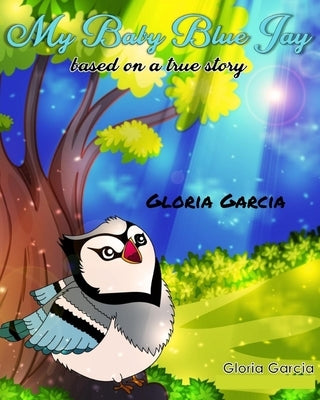 My Baby Blue Jay by Garcia, Gloria
