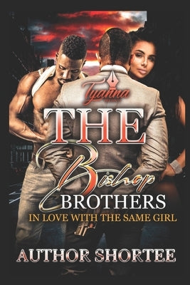 The Bishop Brothers: In Love with the Same Girl by Shortee, Author