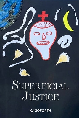 Superficial Justice by Kj Goforth