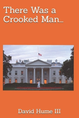 There Was a Crooked Man... by Hume, David, III