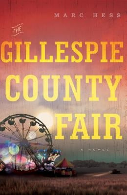 The Gillespie County Fair by Hess, Marc