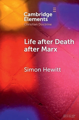 Life after Death after Marx by Hewitt, Simon