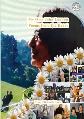 My Own John Lennon, Poetry from the Heart by Down, Mary Elizabeth