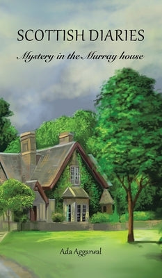 Scottish Diaries: Mystery in the Murray House by Aggarwal, Ada