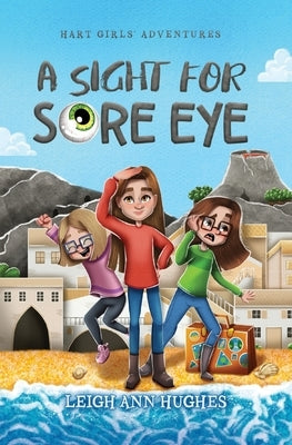 A Sight for Sore Eye by Hughes, Leigh Ann