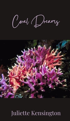Coral Dreams by Kensington, Juliette