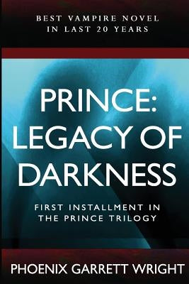 Prince: Legacy of Darkness by Wright, Phoenix Garrett