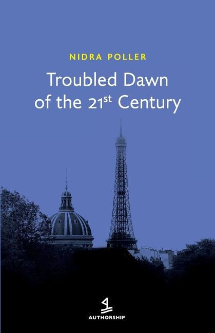 Troubled Dawn of the 21st Century by Poller, Nidra
