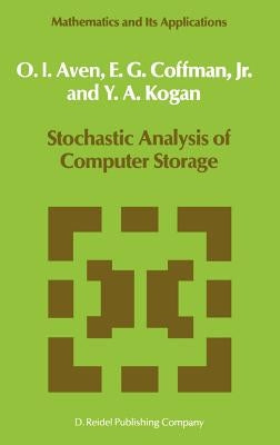 Stochastic Analysis of Computer Storage by Aven, O. I.