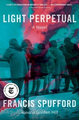 Light Perpetual by Spufford, Francis
