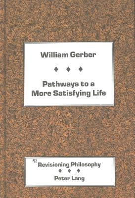 Pathways to a More Satisfying Life by Appelbaum, David