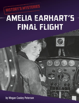 Amelia Earhart's Final Flight by Peterson, Megan Cooley