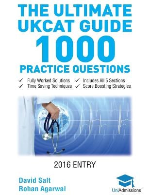 The Ultimate UKCAT Guide: 1000 Practice Questions: Fully Worked Solutions, Time Saving Techniques, Score Boosting Strategies, Includes new SJT S by Agarwal, Rohan