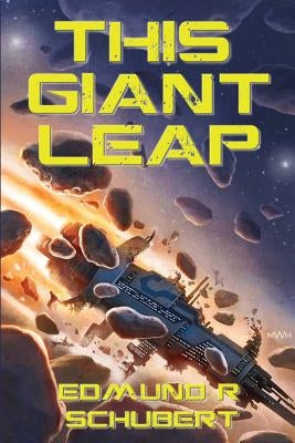 This Giant Leap by Schubert, Edmund R.