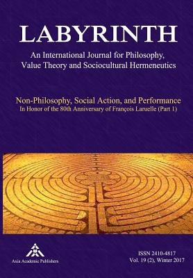 Non-Philosophy, Social Action, and Performance: In Honor of the 80th Anniversary of François Laruelle (Part 1) by Raynova, Yvanka